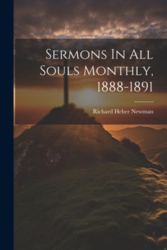 Paperback Sermons In All Souls Monthly, 1888-1891 Book