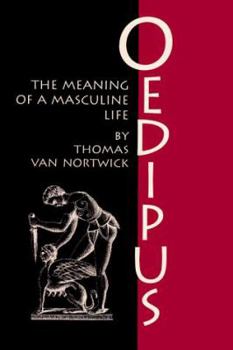 Hardcover Oedipus: The Meaning of a Masculine Life Book