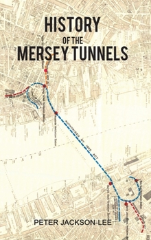 Hardcover History of the Mersey Tunnels Book