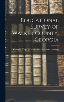 Hardcover Educational Survey of Walker County, Georgia Book