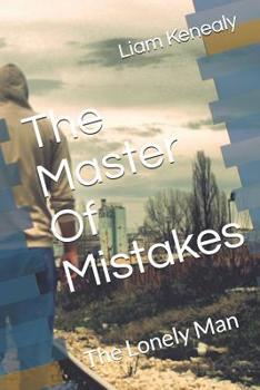 The Master Of Mistakes: The Lonely Man