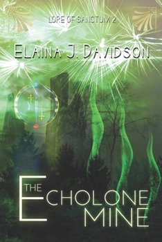 The Echolone Mine - Book #2 of the Lore of Sanctum