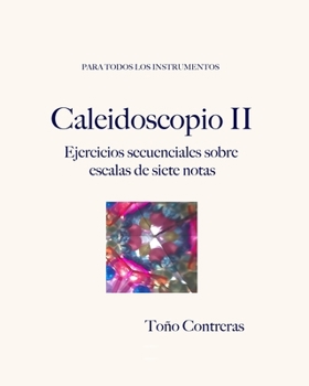 Paperback Caleidoscopio II. Ejercicios Secuenciales sobre escalas de siete notas. [Spanish] Book