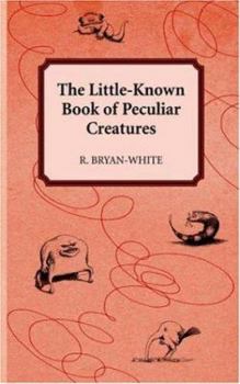 Paperback The Little-Known Book of Peculiar Creatures Book