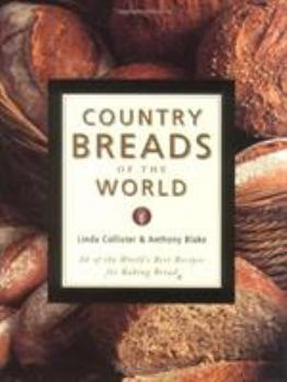 Hardcover Country Breads of the World: Eighty-Eight of the World's Best Recipes for Baking Bread Book