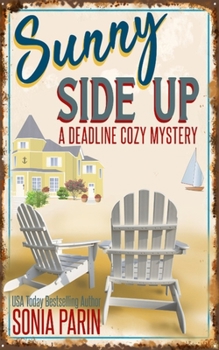 Sunny Side Up - Book #1 of the Deadline Cozy Mystery