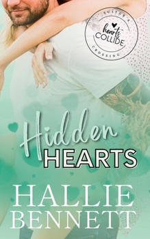 Hidden Hearts (Suitor's Crossing: Hearts Collide) - Book #2 of the Suitor's Crossing: Hearts Collide