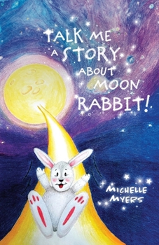 Paperback Talk Me a Story about Moon Rabbit! Book