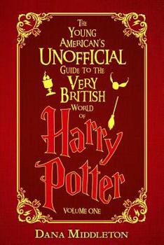 Paperback The Young American's Unofficial Guide to the Very British World of Harry Potter Book