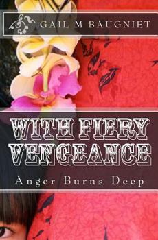Paperback With Fiery Vengeance: Anger Burns Deep Book