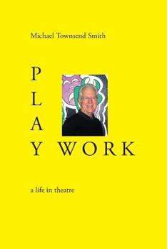 Paperback Play Work: a life in theatre Book