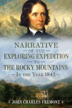 Paperback Narrative of the Exploring Expedition to the Rocky Mountains in the Year 1842 Book