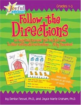Joyful Learning: Follow the Directions!: 180 Quick Daily Exercises That Help Kids Learn to Read and Follow Written and Oral Directions . . . All by Themselves!