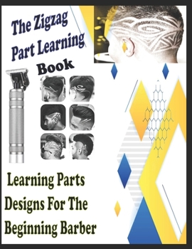Paperback The Zigzag Part Learning Book: Learning Parts Designs For The Beginning Barber Book