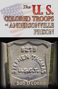 Paperback The U.S. Colored Troops at Andersonville Prison Book