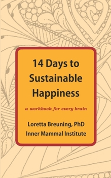 Paperback 14 Days to Sustainable Happiness: A Workbook for Every Brain Book