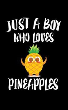 Paperback Just A Boy Who Loves Pineapples: Animal Nature Collection Book