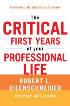 Paperback The Critical First Years of Your Professional Life Book