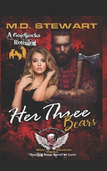 Paperback Her Three Bears, Wicked Warriors MC West Virginia Charter: Bleeding Souls Saved by Love Book