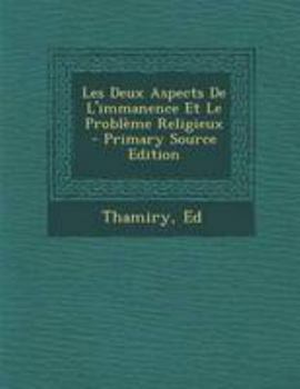 Paperback Les Deux Aspects De L'immanence Et Le Probl?me Religieux [French] Book