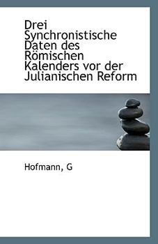 Drei Synchronistische Daten des R?mischen Kalenders Vor der Julianischen Reform