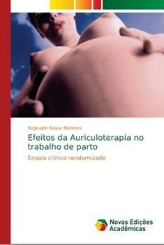 Paperback Efeitos da Auriculoterapia no trabalho de parto [Portuguese] Book