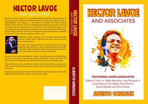 Paperback Hector Lavoe and Associates: Experience Salsa Great and Fania Records Legend Hector Lavoe From The Perspective Of His Musical Colleagues | Untold Stories | Rare Photos | Gift For Music Lovers Book