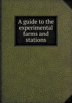 Paperback A Guide to the Experimental Farms and Stations Book