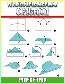 Paperback Flying Paper Airplane Origami Step by Step: 19 Planes - For Beginners to Experts - Folding Paper Airplanes Book