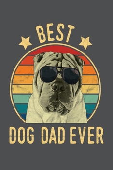 Best Dog Dad Ever: Chinese Shar-Pei Lined Journal Notebook