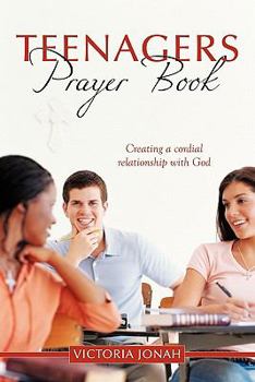 Paperback Teenagers Prayer Book: Creating a Cordial Relationship with God Book