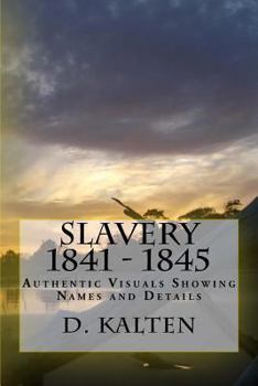 Paperback Slavery 1841 - 1845: Authentic Visuals Showing Names and Details Book