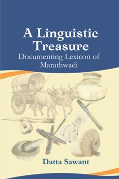 Paperback A Linguistic Treasure: Documenting Lexicon of Marathwadi Book