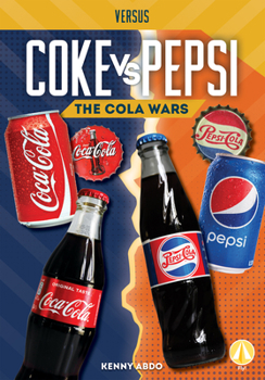 Library Binding Coke vs. Pepsi: The Cola Wars: The Cola Wars Book