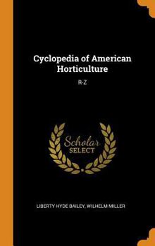 Hardcover Cyclopedia of American Horticulture: R-Z Book