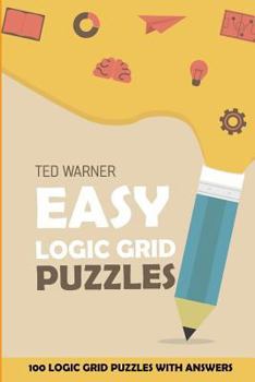 Paperback Easy Logic Grid Puzzles: EntryExit Puzzles - 100 Logic Grid Puzzles With Answers Book