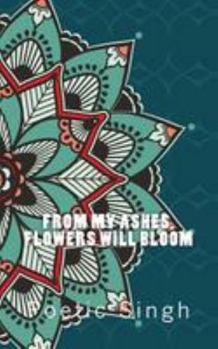 Paperback From My Ashes Flowers Will Bloom Book