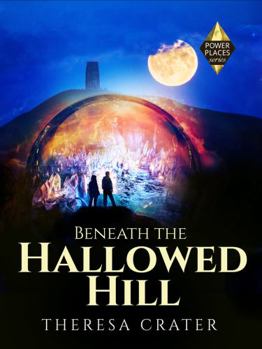 Hardcover Beneath the Hallowed Hill (Power Places Series) Book