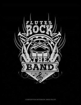 Paperback Flutes Rock the Band: Composition Notebook: Wide Ruled Book