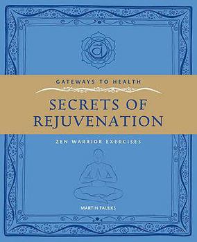 Paperback Secrets of Rejuvination: Zen Warrior Exercises. Martin Faulks Book