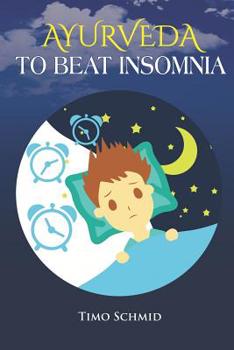 Paperback Ayurveda to Beat Insomnia: Sleeping Disorder, Yoga & Ayurveda for healing Insomnia Book