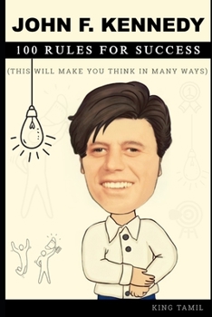 Paperback John F. Kennedy 100 Rules for success: This will make you think in many ways Book