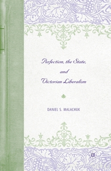 Paperback Perfection, the State, and Victorian Liberalism Book