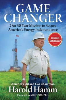 Hardcover Game Changer: Our Fifty-Year Mission to Secure America's Energy Independence Book