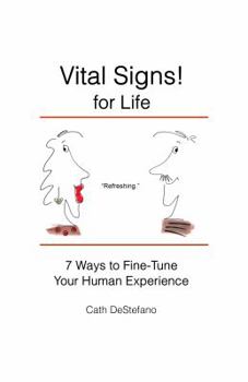 Paperback Vital Signs! for Life: 7 Ways to Fine-Tune Your Human Experience Book