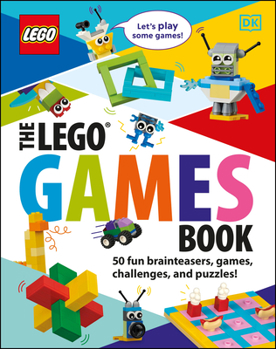 The LEGO Games Book: 50 Fun Brainteasers, Games, Challenges, and Puzzles!