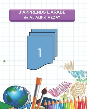 Paperback J'APPRENDS L'ARABE De AL ALIF à AZZAY.: L'arabe avec la méthode syllabique. [French] Book