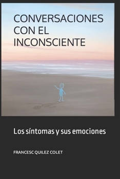 Paperback Conversaciones Con El Inconsciente: Los sintomas y sus emociones [Spanish] Book