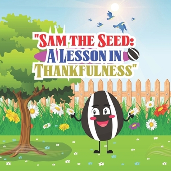 Paperback Sam The Seed: A Lesson In Thankfulness Book