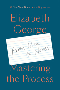 Hardcover Mastering the Process: From Idea to Novel Book